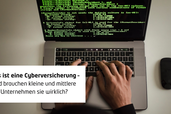 Was ist eine Cyberversicherung – und brauchen kleine und mittlere Unternehmen sie wirklich?