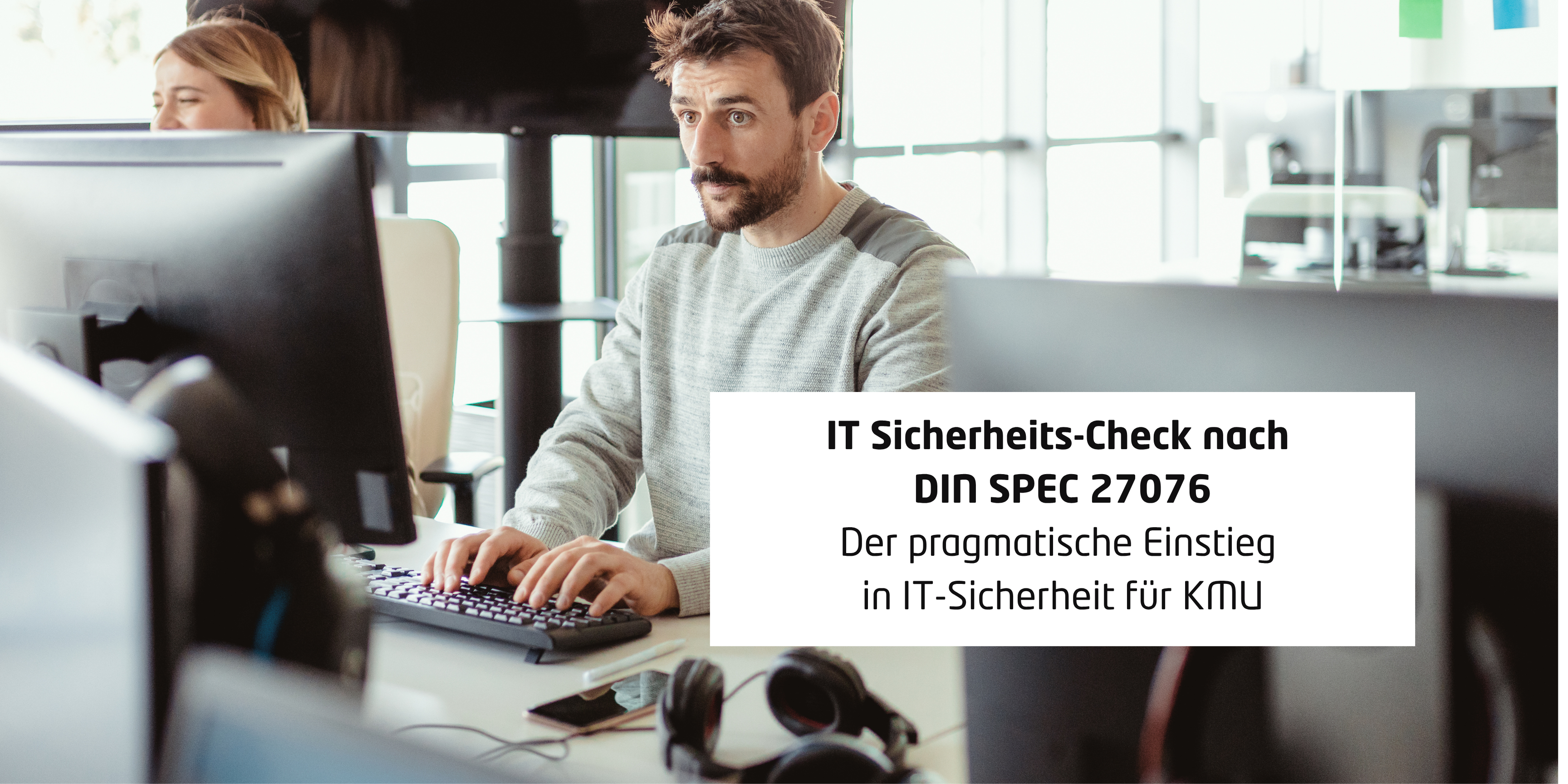 IT Sicherheits-Check nach DIN SPEC 27076 – Der pragmatische Einstieg in IT-Sicherheit für KMU