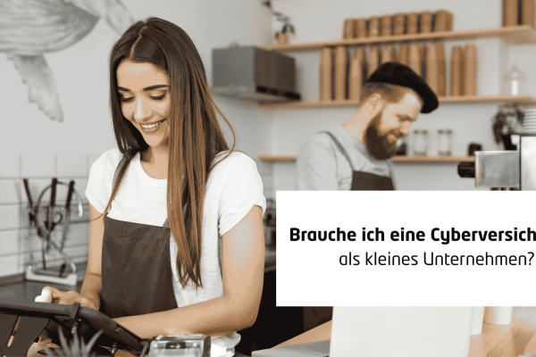 Brauche ich eine Cyberversicherung als kleines Unternehmen?
