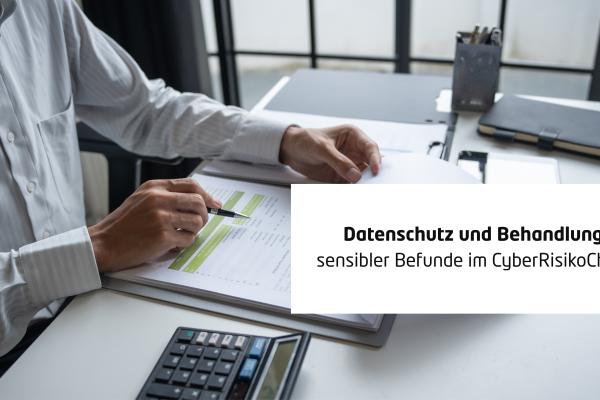 Datenschutz und Behandlung sensibler Befunde im CyberRisikoCheck